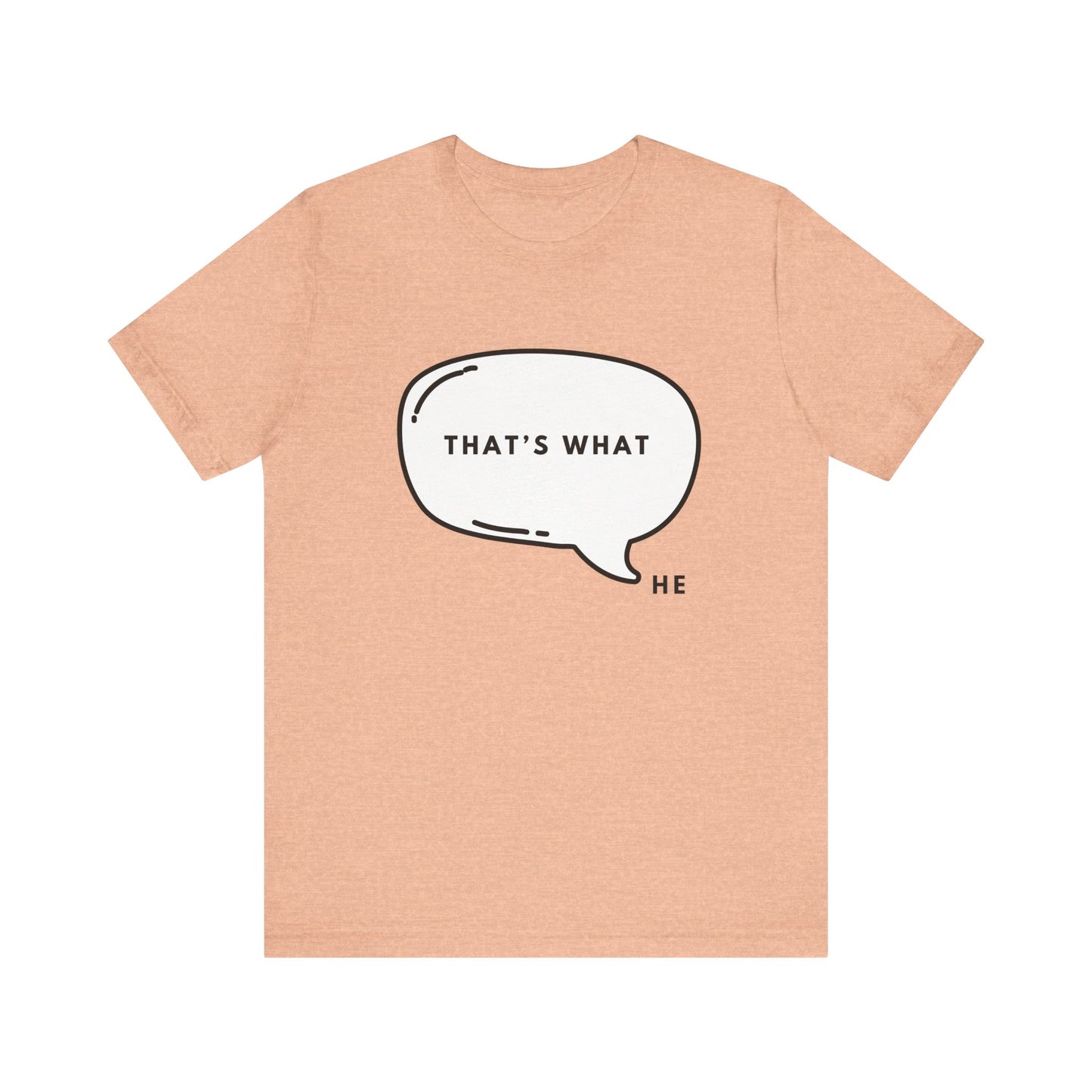 That's What HE Said - The Office T-Shirt