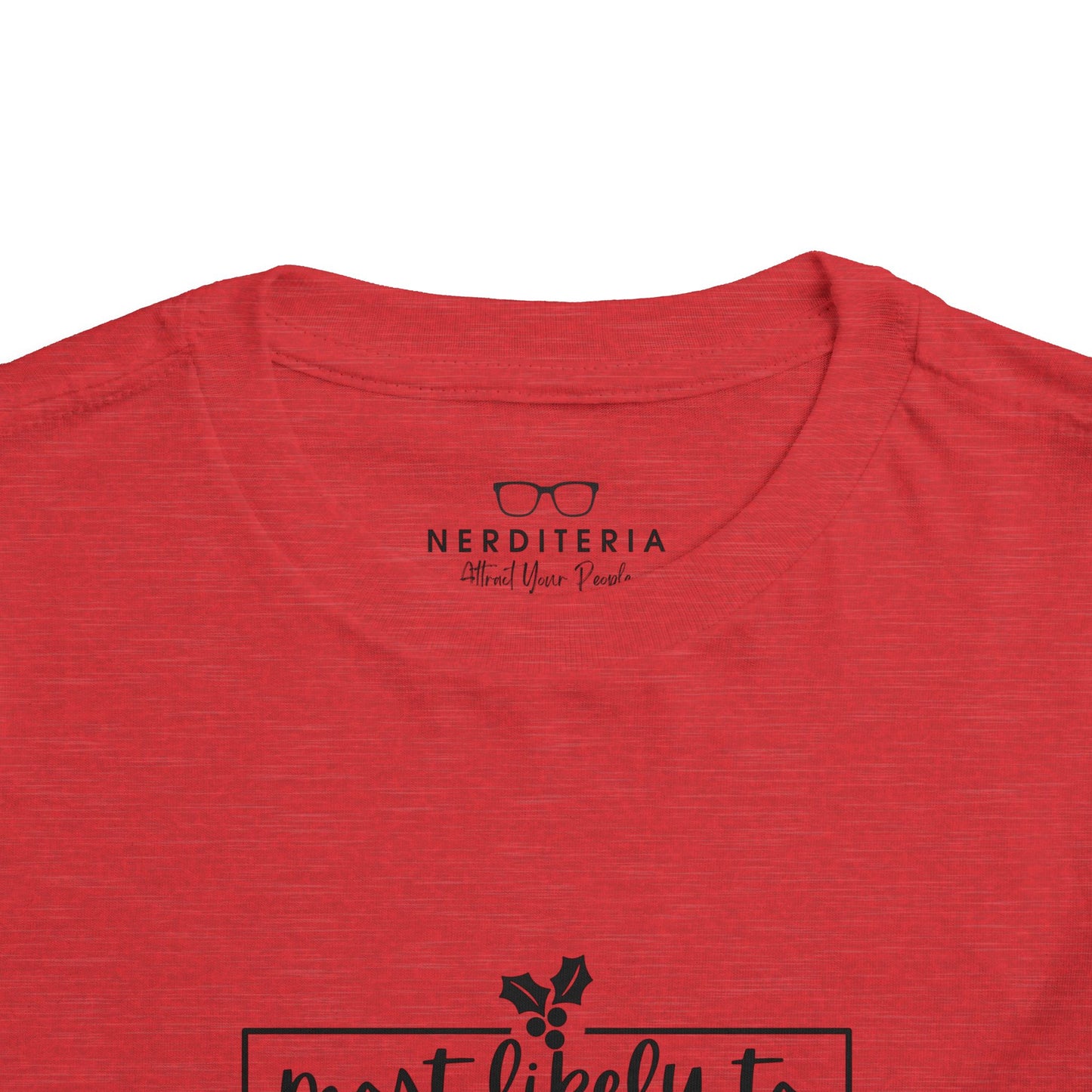 Most Likely to Be on the Naughty List - Toddler Holiday T-Shirt