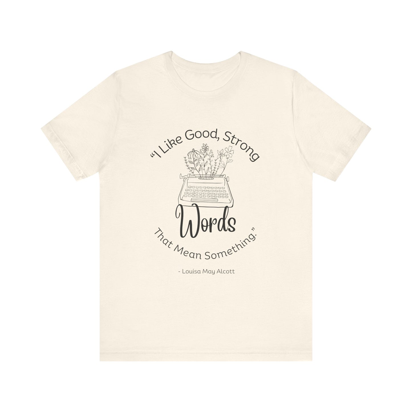 I Like Good Strong Words That Mean Something - Little Women Quote Shirt