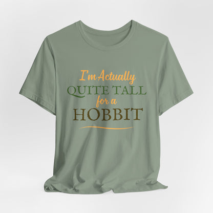 I'm Actually Quite Tall For A Hobbit - Lord of the Rings T-shirt