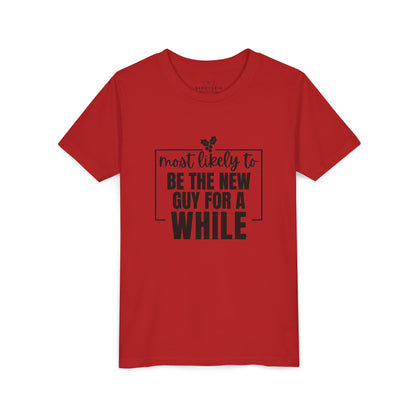 Most Likely to Be the New Guy for a While - Kids' Holiday T-Shirt