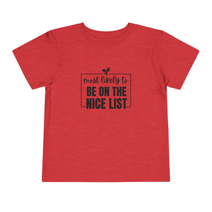 Most Likely to Be on the Nice List - Toddler Holiday T-Shirt