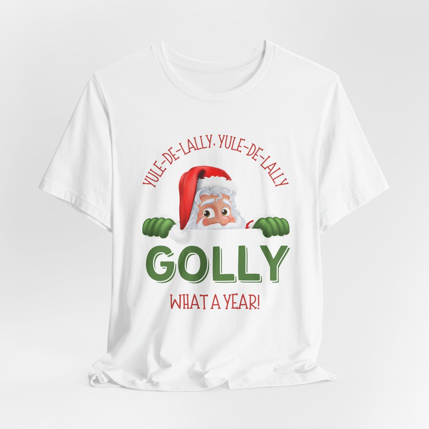 Golly What A Year - Funny Christmas Shirt