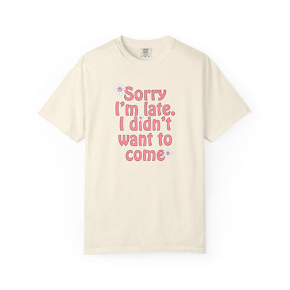 Sorry I'm Late T-shirt - Nerd Stuff