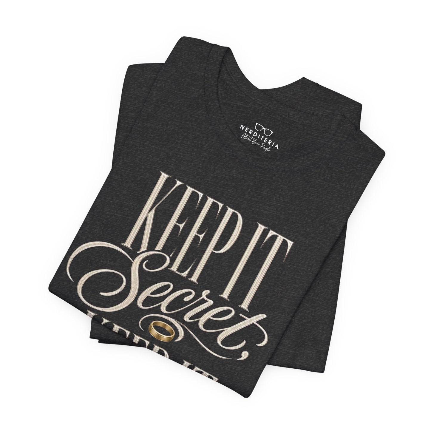 Keep It Secret, Keep It Safe  - Lord of the Rings Unisex T-Shirt