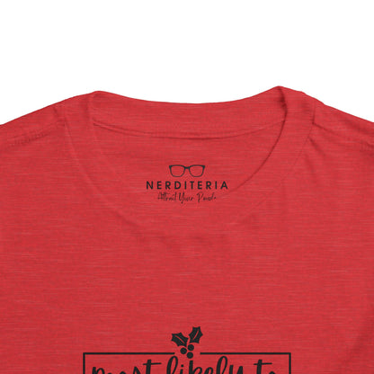 Most Likely to Be the New Guy for a While - Toddler Holiday T-Shirt