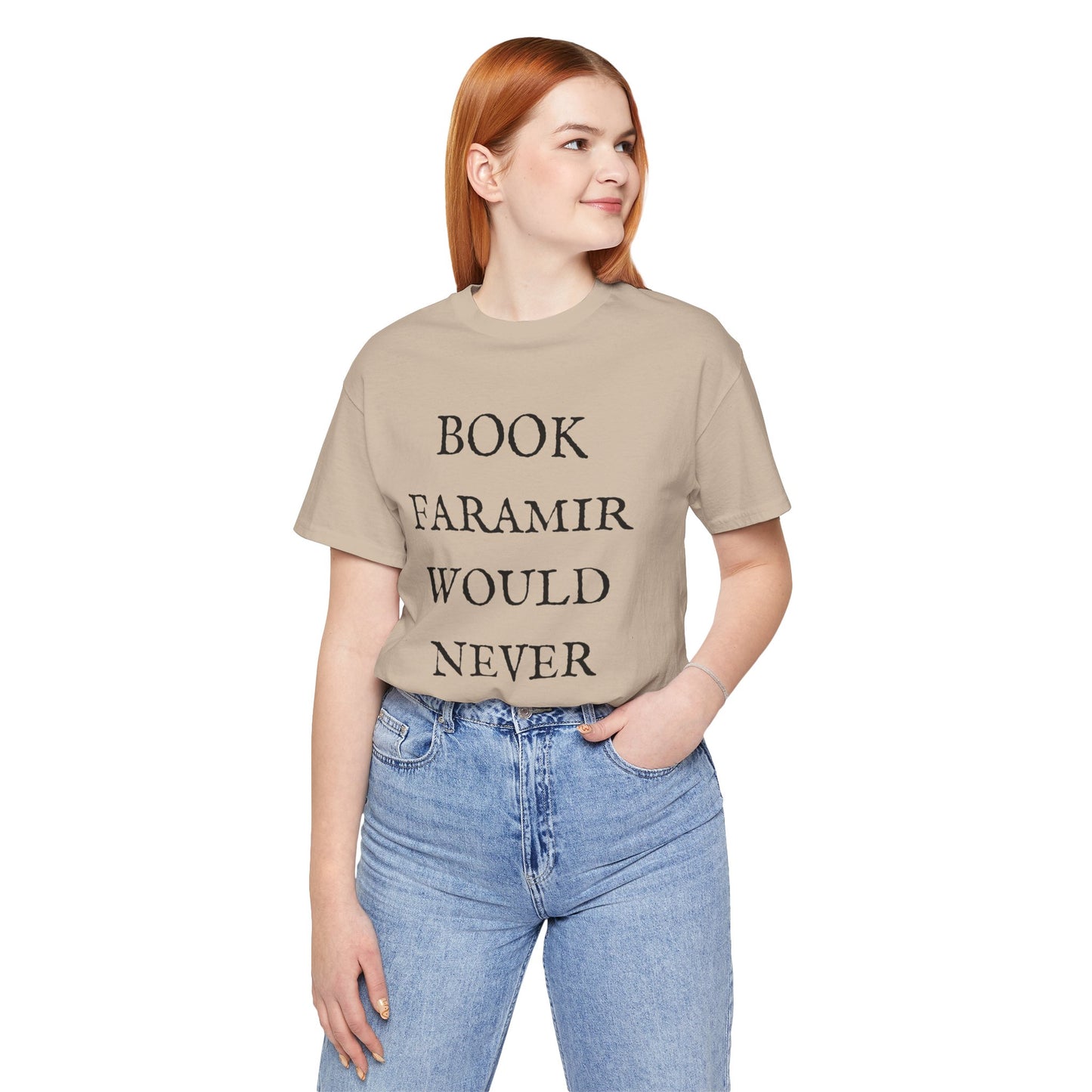 Book Faramir Would Never (Black Text) - Lord of the Rings T-shirt