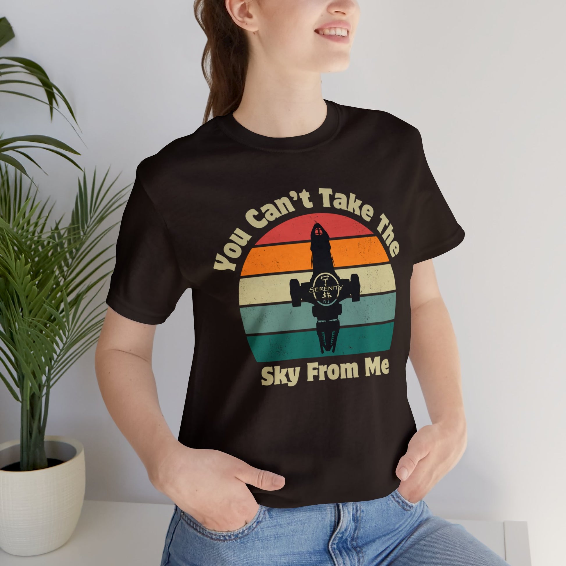 you cant take the sky from me tshirt