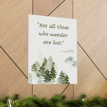 Not All Who Wander Are Lost Tolkien Quote - Lord of the Rings Poster