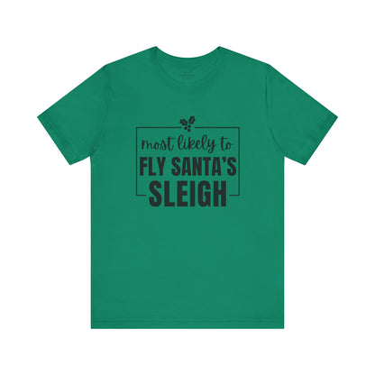 Most Likely to Fly Santa's Sleigh T-Shirt