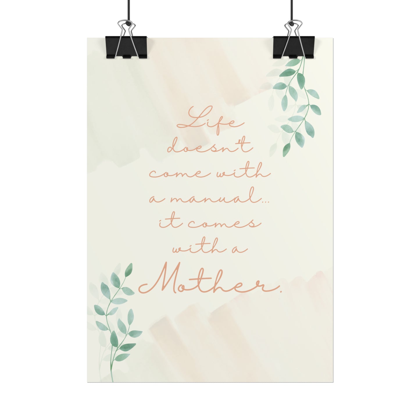 Life Doesn't Come With a Manual, It Comes With a Mother - Fine Art Print