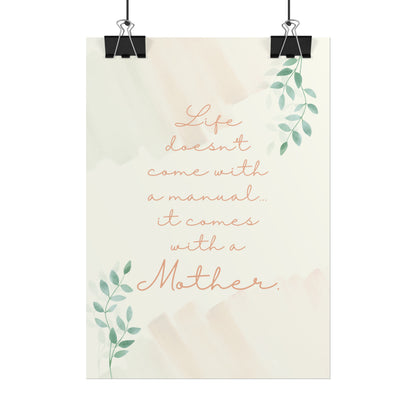 Life Doesn't Come With a Manual, It Comes With a Mother - Fine Art Print