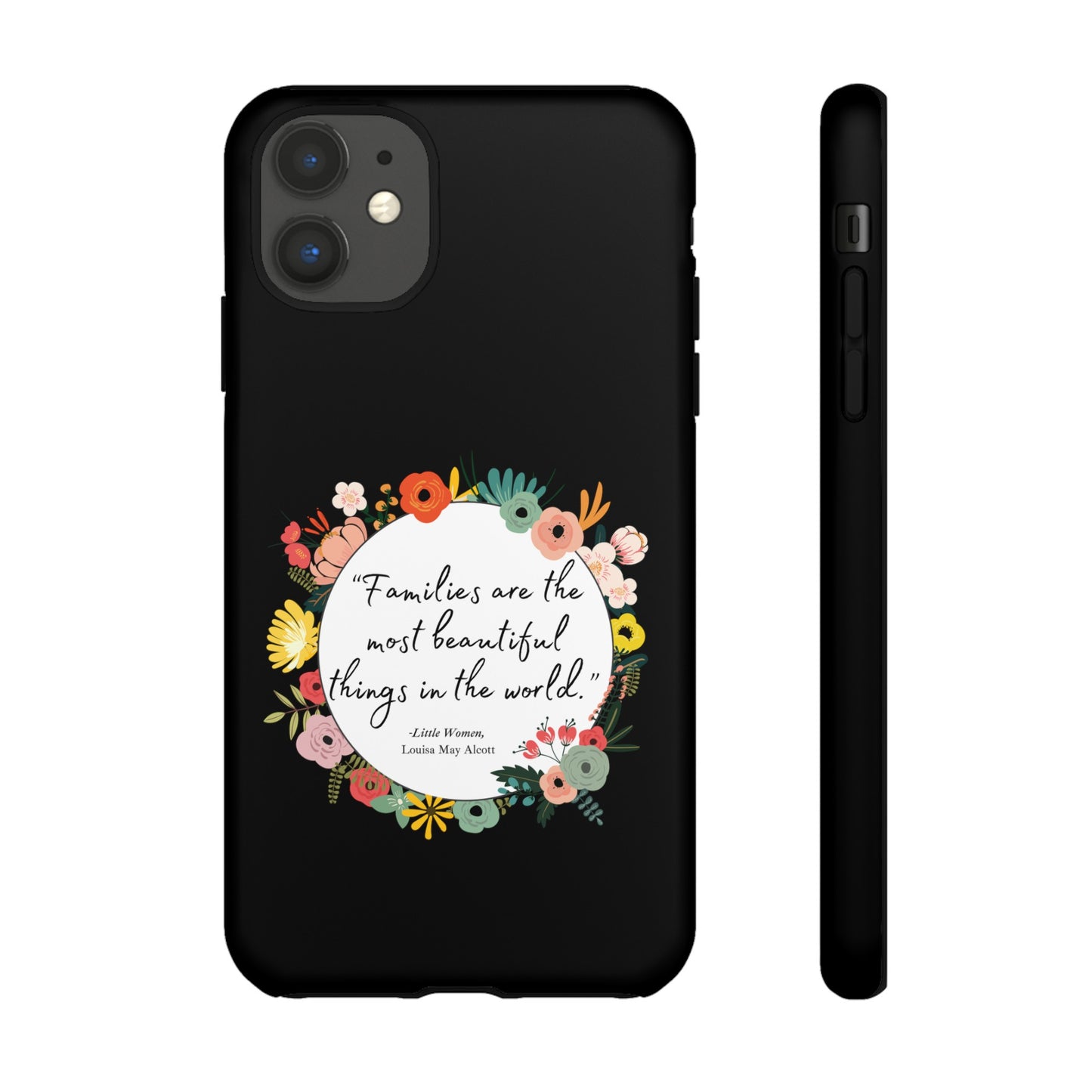 Families Are The Most Beautiful Things Phone Case - Little Women