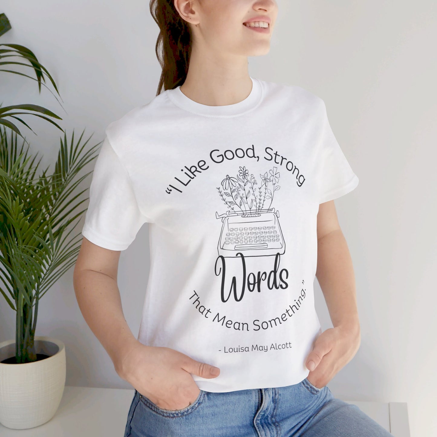 I Like Good Strong Words That Mean Something - Little Women Quote Shirt