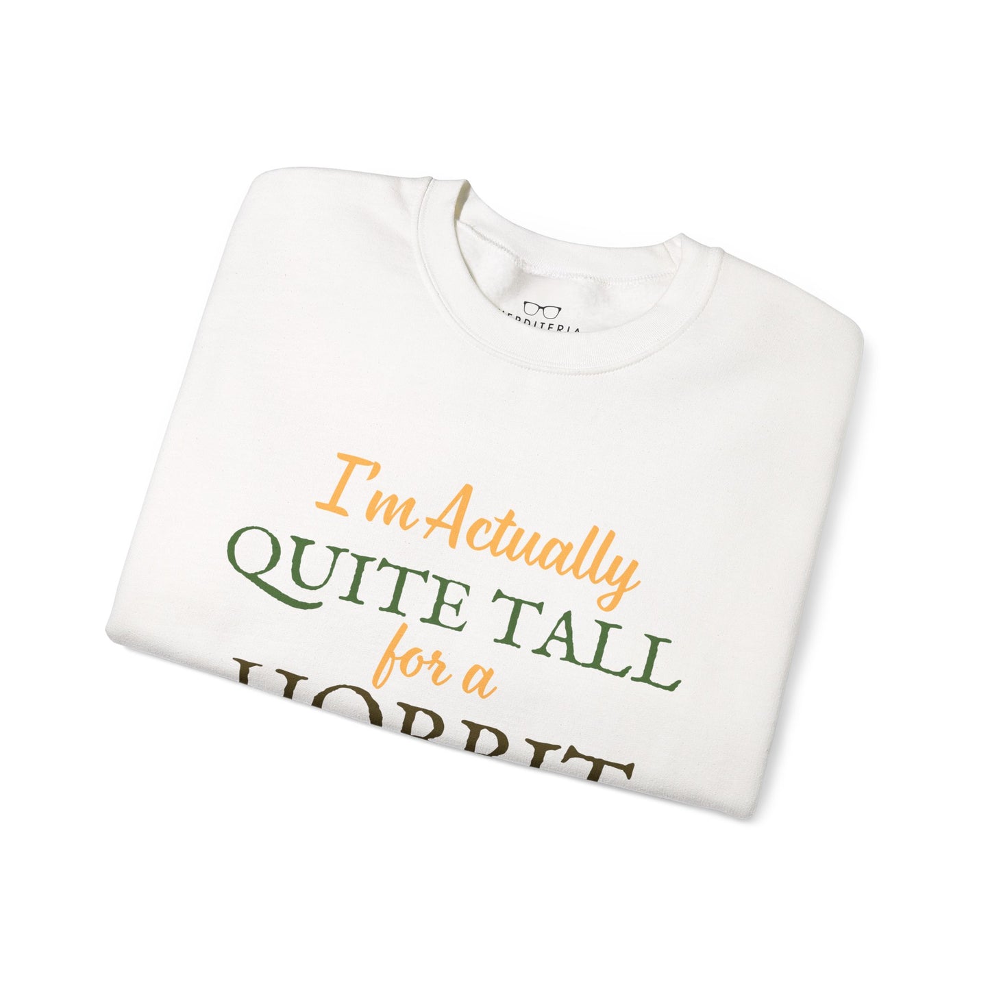 I'm Actually Quite Tall For A Hobbit - Lord of the Rings Sweatshirt