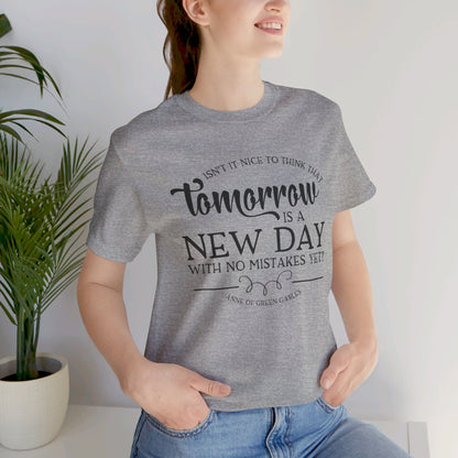 Tomorrow Is a New Day - Anne of Green Gables T-shirt