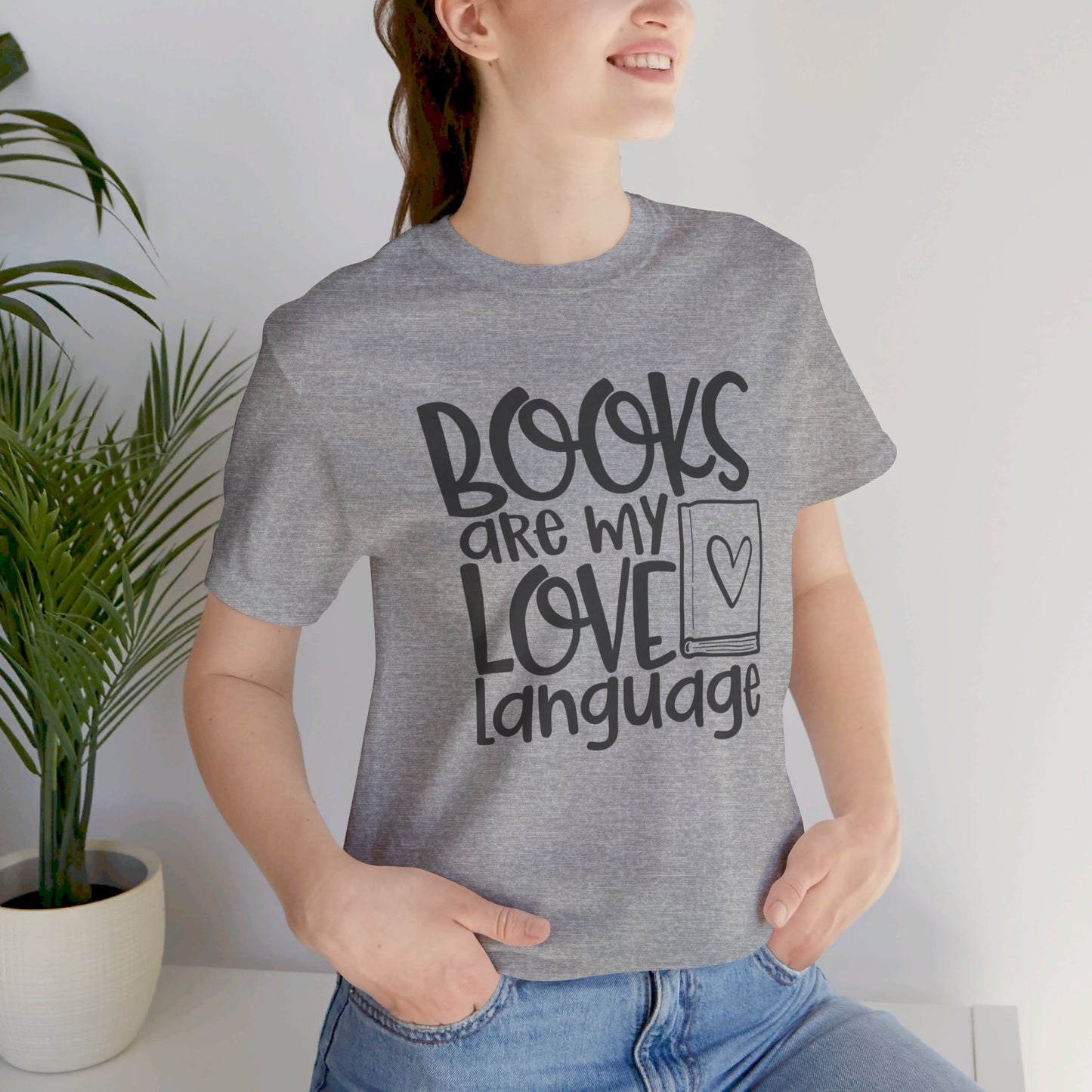 Books Are My Love Language - Book Lovers T-Shirt