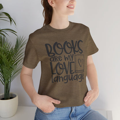 Books Are My Love Language T-Shirt - Book Lovers