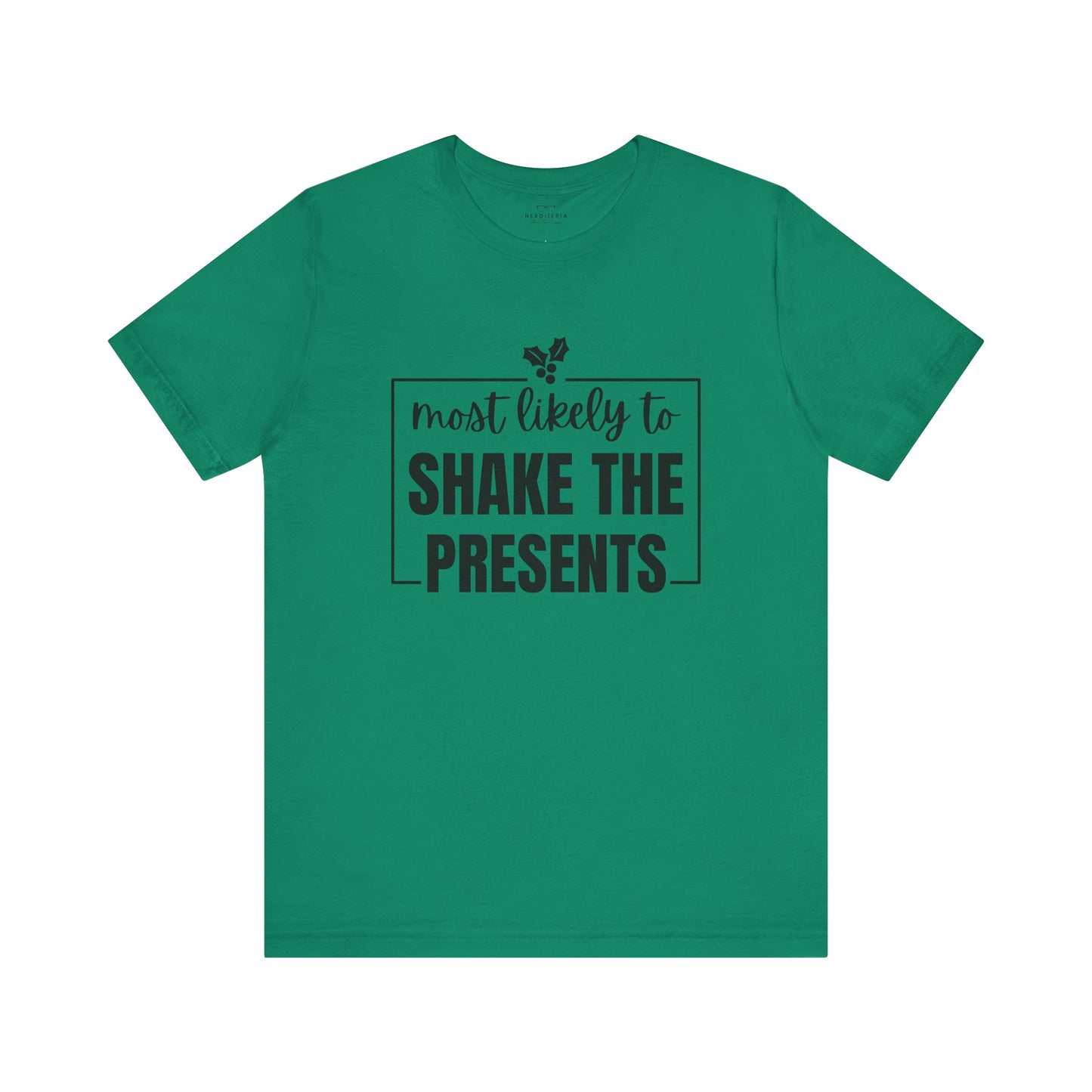 Most Likely to Shake the Presents - Holiday T-Shirt