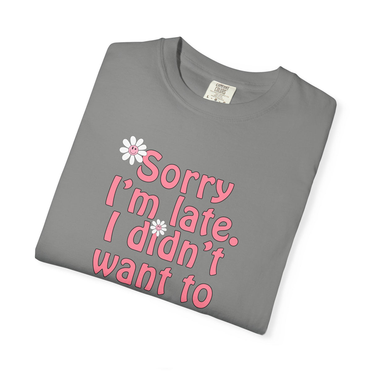 Sorry I'm Late T-shirt - Nerd Stuff