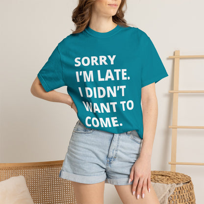 Sorry I'm Late Unisex T-shirt - Nerd Stuff