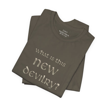 What Is This New Devilry? - Lord of the Rings T-Shirt