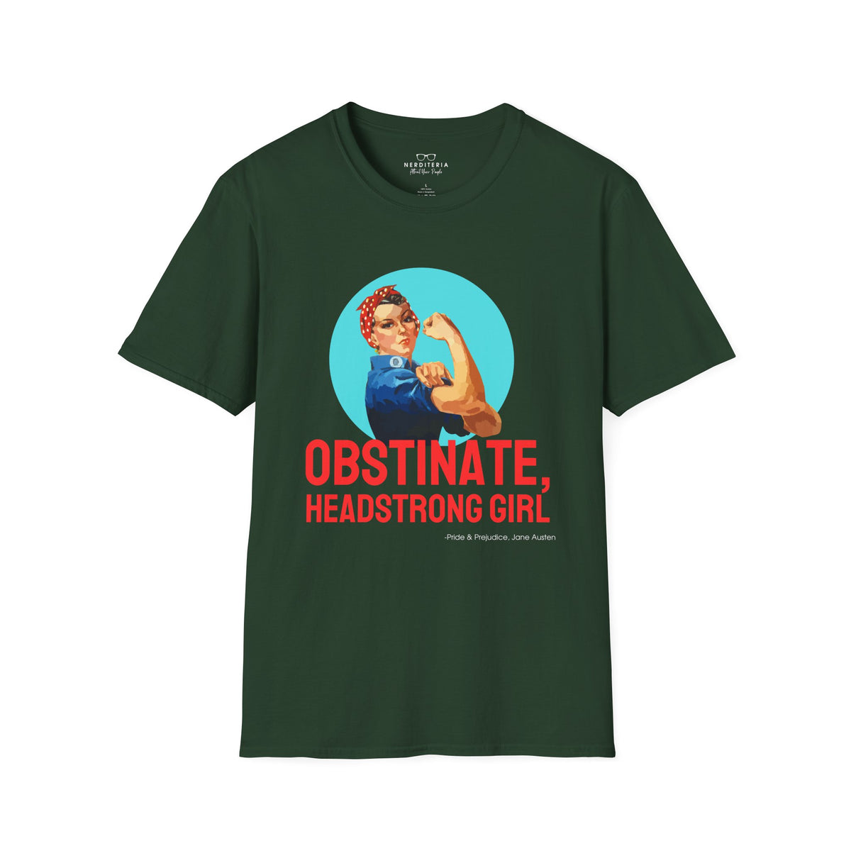 Obstinate Headstrong Rosie The Riveter - Jane Austen Quote T-shirt