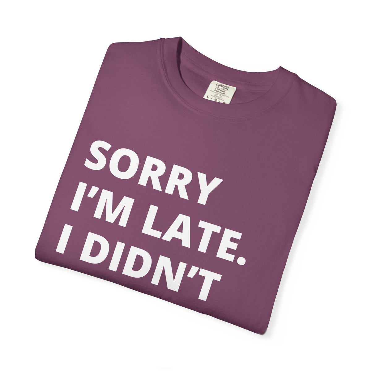 Sorry I'm Late Unisex T-shirt - Nerd Stuff