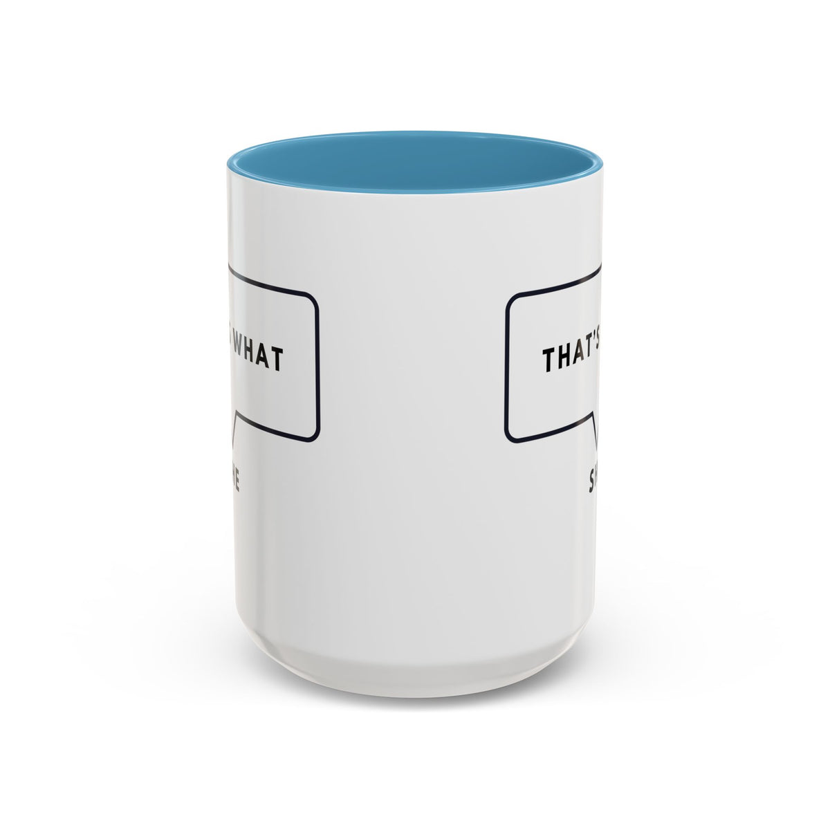 That's What She Said  - The Office Coffee Mug