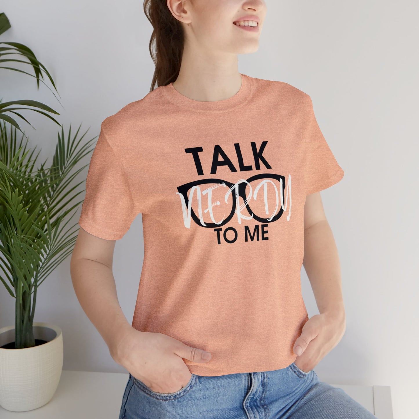 Talk Nerdy To Me - Nerdy T-Shirt