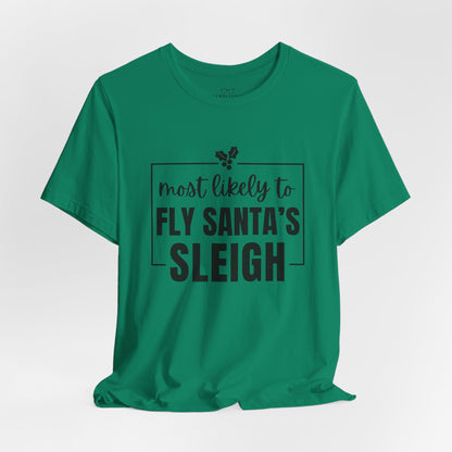 Most Likely to Fly Santa's Sleigh T-Shirt