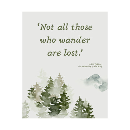 Not All Who Wander Are Lost Tolkien Quote - Lord of the Rings Poster