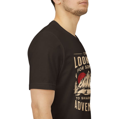 "I'm Looking For Someone To Share In An Adventure" - Lord of the Rings T-Shirt