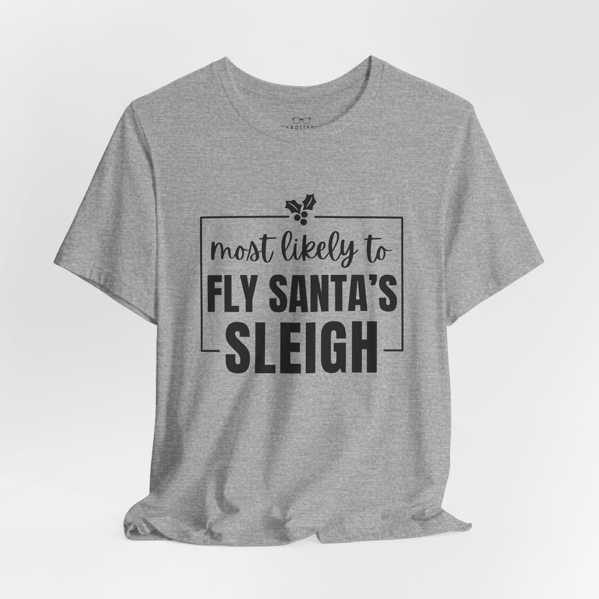 Most Likely to Fly Santa's Sleigh T-Shirt