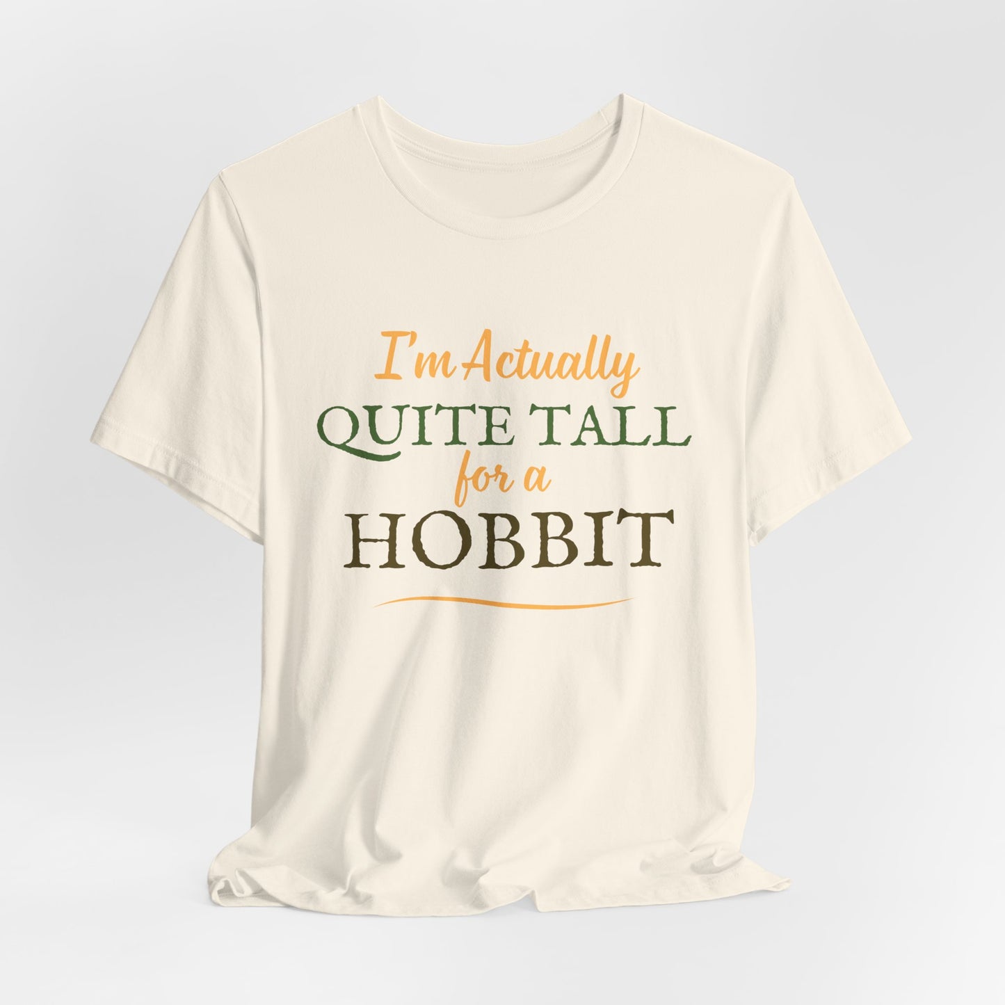 I'm Actually Quite Tall For A Hobbit - Lord of the Rings T-shirt