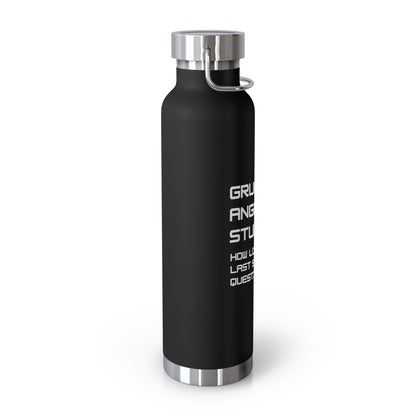Grumpy Angry Stupid - Project Hail Mary Copper Vacuum Insulated Bottle
