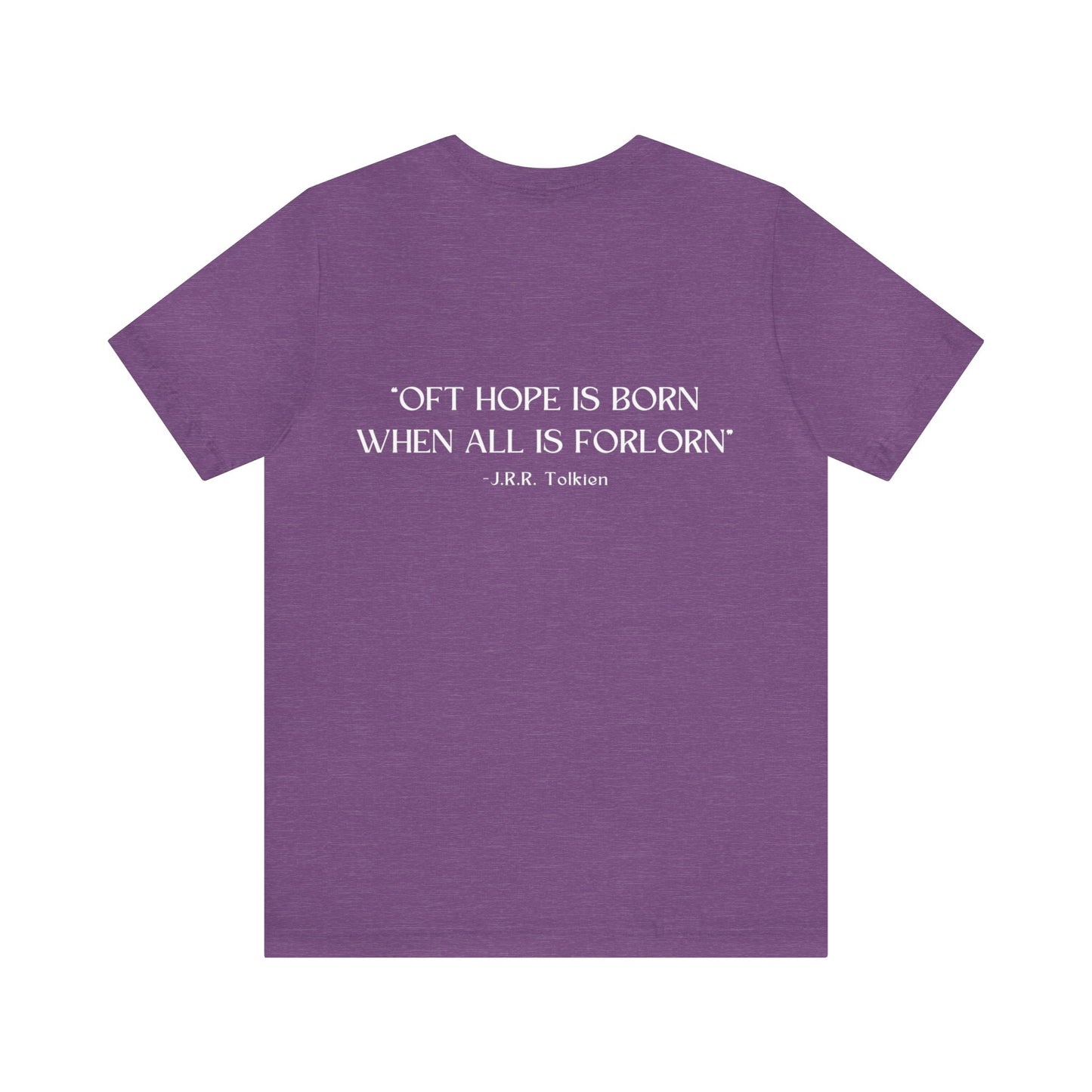 Oft Hope Is Born Tolkien Quote Unisex Tee - Lord of the Rings