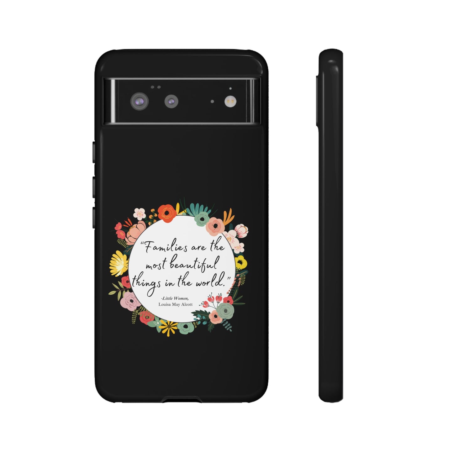 Families Are The Most Beautiful Things Phone Case - Little Women