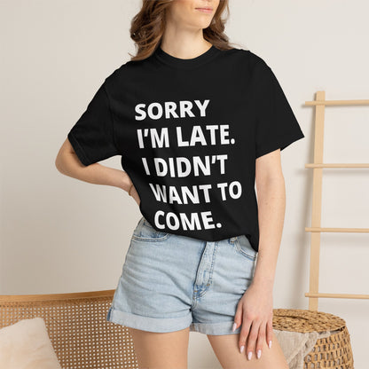 Sorry I'm Late Unisex T-shirt - Nerd Stuff