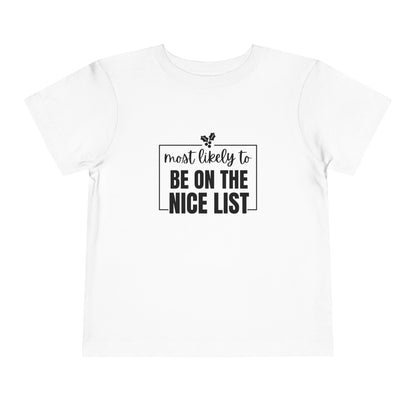 Most Likely to Be on the Nice List - Toddler Holiday T-Shirt