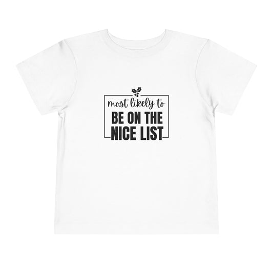 Most Likely to Be on the Nice List - Toddler Holiday T-Shirt