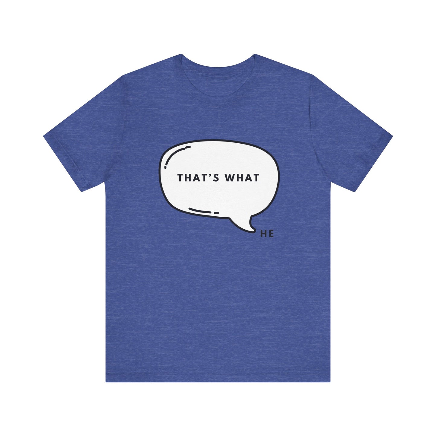 That's What HE Said - The Office T-Shirt