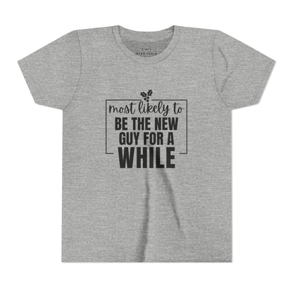 Most Likely to Be the New Guy for a While - Kids' Holiday T-Shirt