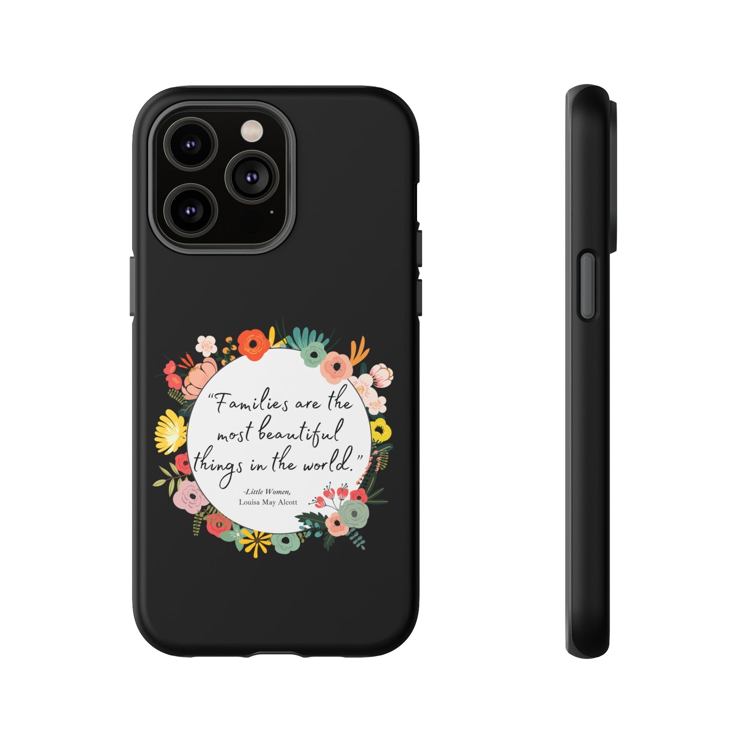 Families Are The Most Beautiful Things Phone Case - Little Women