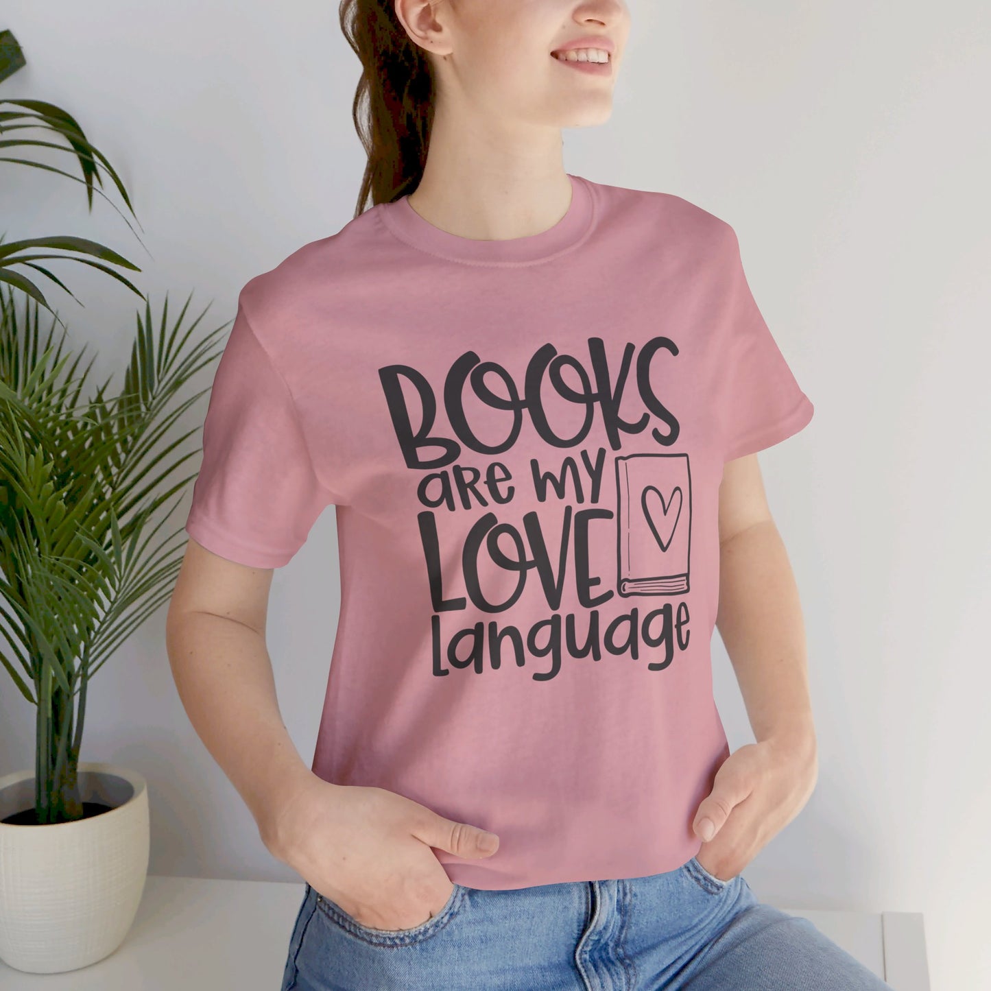 Books Are My Love Language - Book Lovers T-Shirt