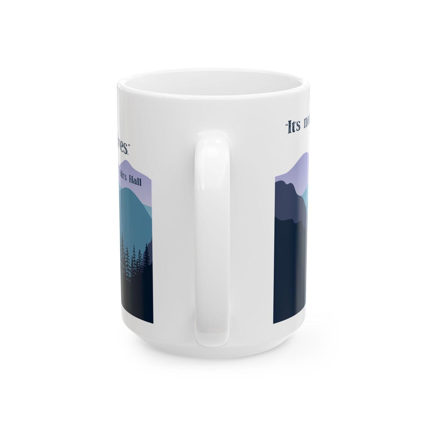 It's Not The Mountain We Conquer But Ourselves - All Creatures Great and Small Ceramic Mug