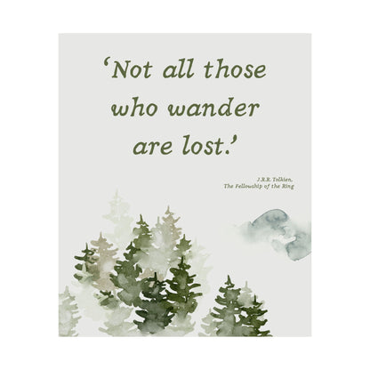 Not All Who Wander Are Lost Tolkien Quote - Lord of the Rings Poster