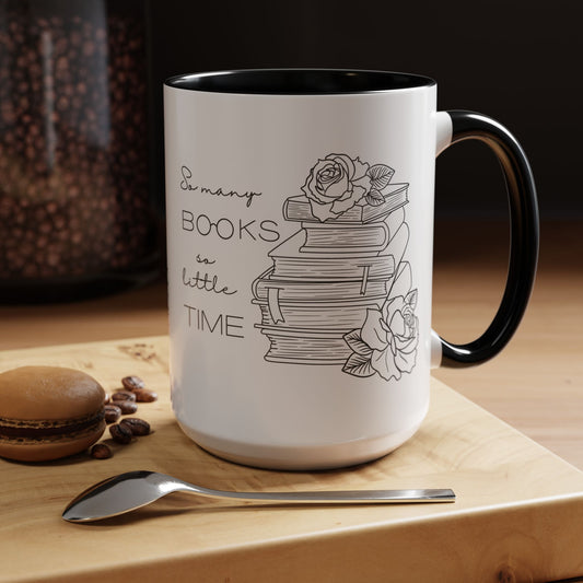 So Many Books So Little Time - Book Lovers Coffee Mug