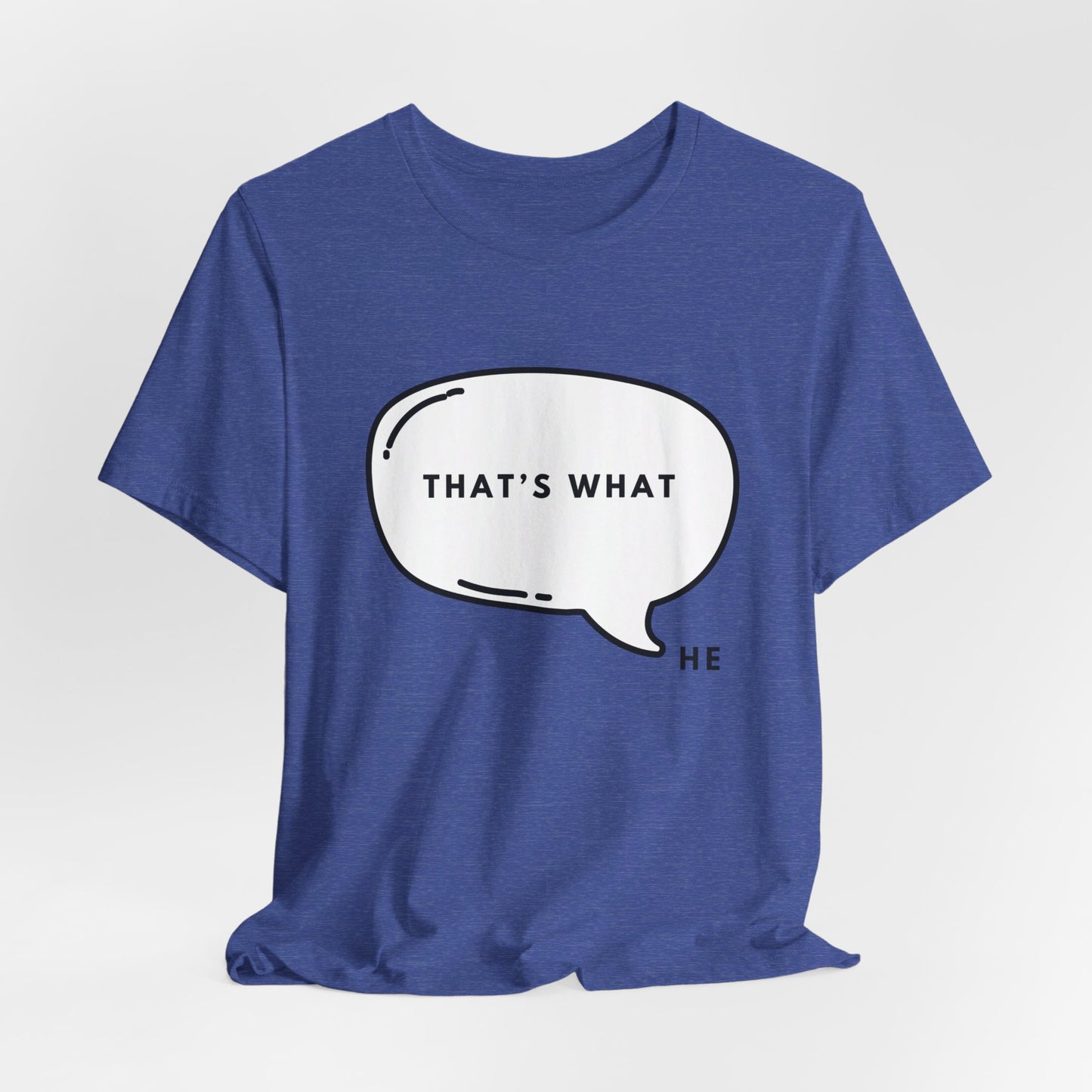 That's What HE Said - The Office T-Shirt