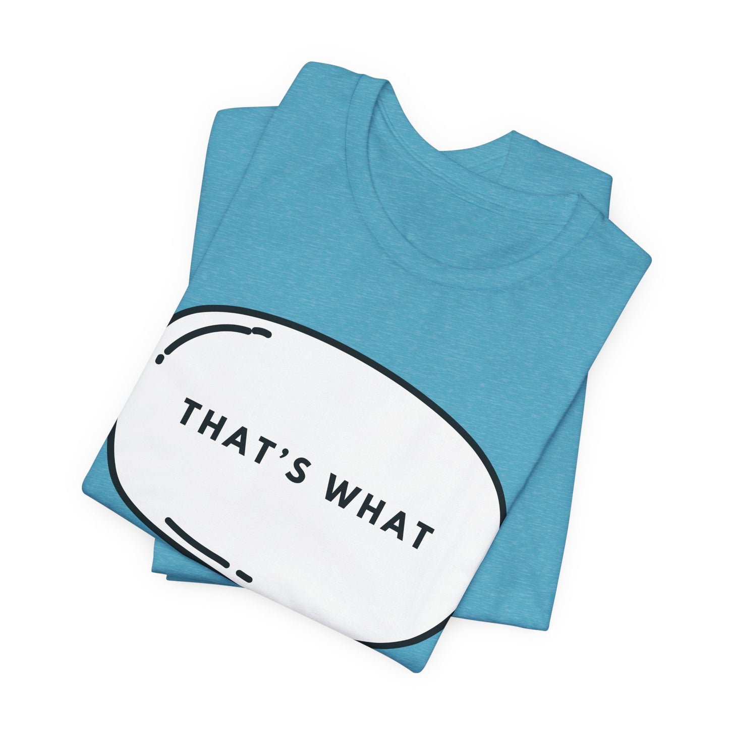 That's What HE Said T-Shirt - The Office